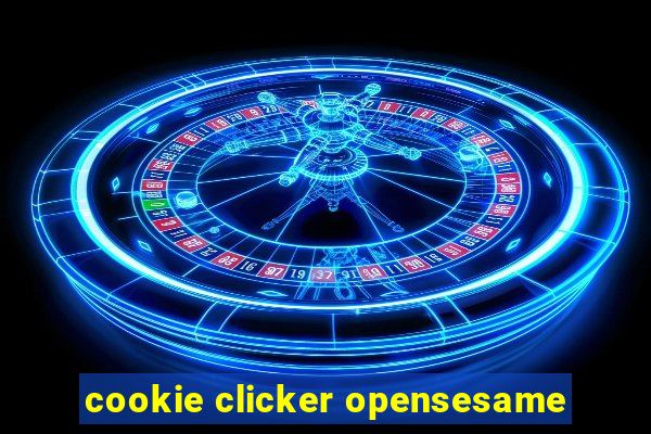 cookie clicker opensesame